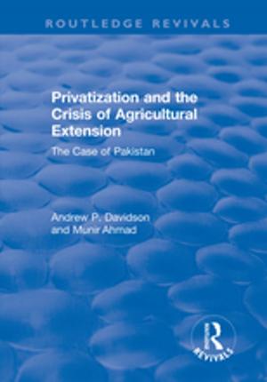Book cover of Privatization and the Crisis of Agricultural Extension: The Case of Pakistan