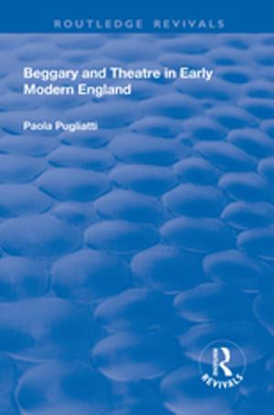 bigCover of the book Beggary and Theatre in Early Modern England by 