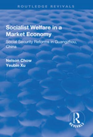 bigCover of the book Socialist Welfare in a Market Economy: Social Security Reforms in Guangzhou, China by 