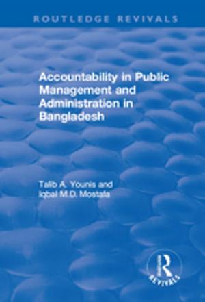 Cover of the book Accountability in Public Management and Administration in Bangladesh by Jennifer Munroe, Edward J. Geisweidt