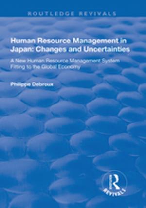 Cover of the book Human Resource Management in Japan: Changes and Uncertainties - A New Human Resource Management System Fitting to the Global Economy by 