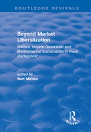 bigCover of the book Beyond Market Liberalization: Welfare, Income Generation and Environmental Sustainability in Rural Madagascar by 