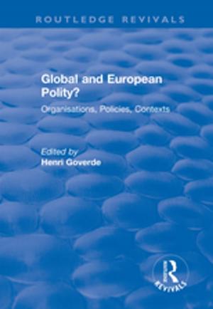 Cover of the book Global and European Polity?: Organisations, Policies, Contexts by Mrs Joan Dean, Joan Dean