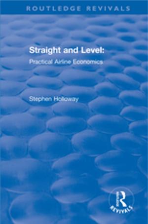 Cover of the book Straight and Level: Practical Airline Economics by John E. Tilton