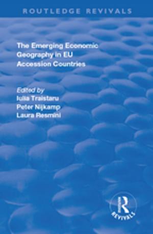 Cover of the book The Emerging Economic Geography in EU Accession Countries by Adam Roberts