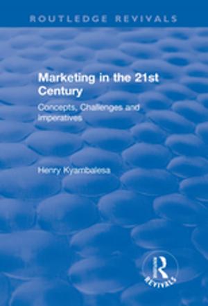 Cover of the book Marketing in the 21st Century: Concepts, Challenges and Imperatives by Eric Laws, Maree Thyne