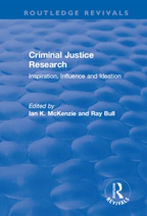 Book cover of Criminal Justice Research: Inspiration Influence and Ideation