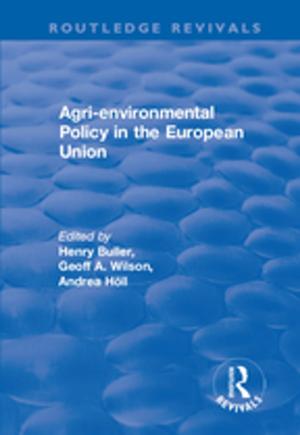 Cover of the book Agri-environmental Policy in the European Union by Gilbert St. Clair
