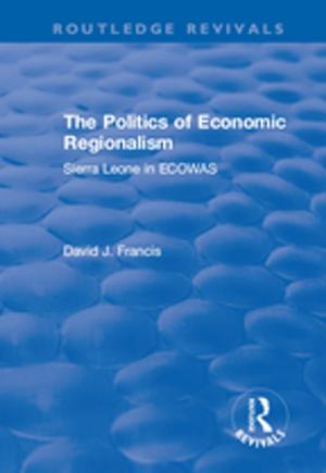 Cover of the book The Politics of Economic Regionalism by Martin Tessmer, Duncan Harris