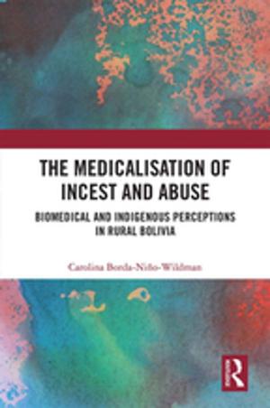 Cover of the book The Medicalisation of Incest and Abuse by Winifred Bauer