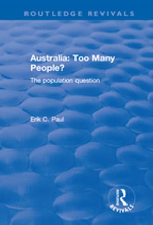 Cover of the book Australia: Too Many People? - The Population Question by Josefa Ioteyko