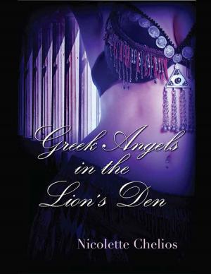 Cover of the book Greek Angels In the Lion's Den by Oluwagbemiga Olowosoyo