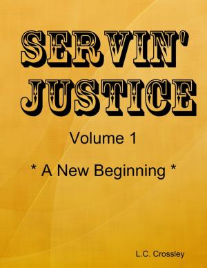 Cover of the book Servin' Justice - Volume 1 - A New Beginning by Jonathan Albin