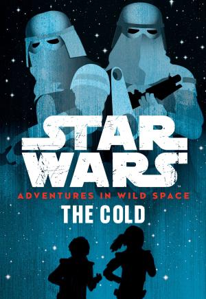 Cover of the book Star Wars Adventures in Wild Space: The Cold by Thomas Macri, Marvel Press