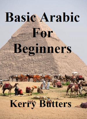Cover of the book Basic Arabic For Beginners. by Kerry Butters