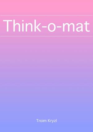 Cover of the book Think-o-mat by Cameron Jon Bernhard