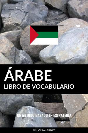 Cover of the book Libro de Vocabulario Árabe: Un Método Basado en Estrategia by Pinhok Languages