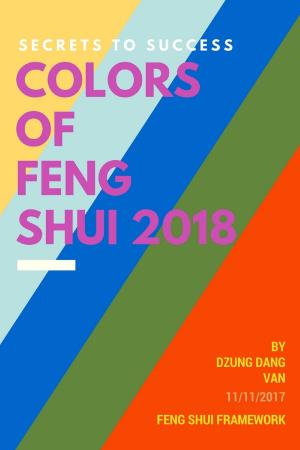 Book cover of Secrets to Success: Colors of Feng Shui 2018