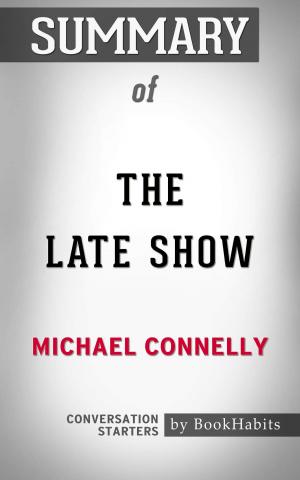 Cover of the book Summary of The Late Show by Michael Connelly | Conversation Starters by Alan D.D.