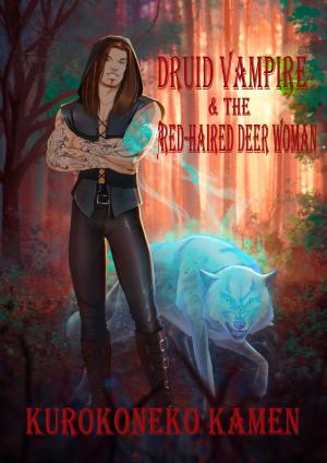 bigCover of the book Druid Vampire and the Red-haired Deer Woman by 