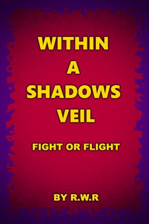 Book cover of Within a Shadow’s Veil: Fight or Flight
