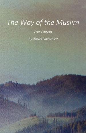 bigCover of the book The Way of the Muslim Fajr Edition by 
