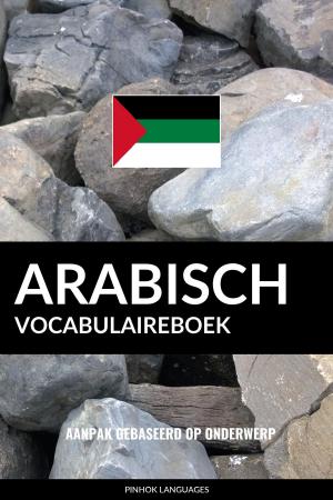 Cover of Arabisch vocabulaireboek: Aanpak Gebaseerd Op Onderwerp