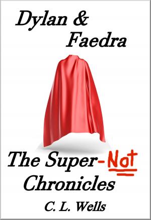 Cover of the book Dylan & Faedra: The Super-Not Chronicles by Simon Cantan