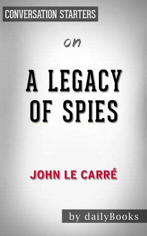 Book cover of A Legacy of Spies by John le Carré | Conversation Starters