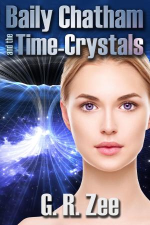 Cover of the book Baily Chatham and the Time-Crystals by Christopher Percy
