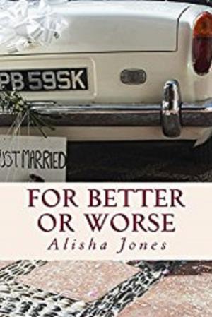 Cover of the book For Better or Worse by Alisha Jones