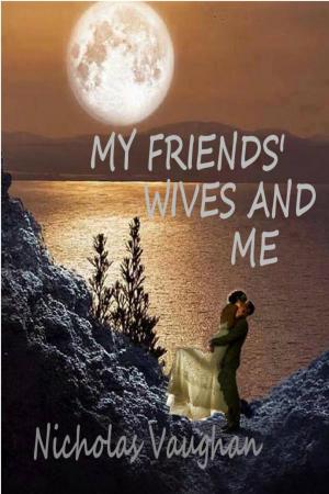 bigCover of the book My Friends' Wives And Me by 