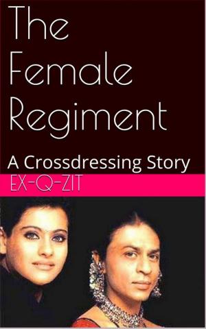 Cover of The Female Regiment: A Crossdressing Story