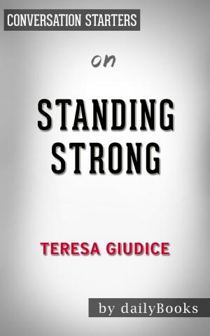Cover of Standing Strong by Teresa Giudice | Conversation Starters by Daily Books, Cb