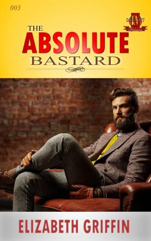 Cover of the book The Absolute Bastard by Kelly Cusson