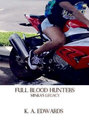 Cover of the book Full Blood Hunters: Book 1: Minka's Legacy by Romy Beat
