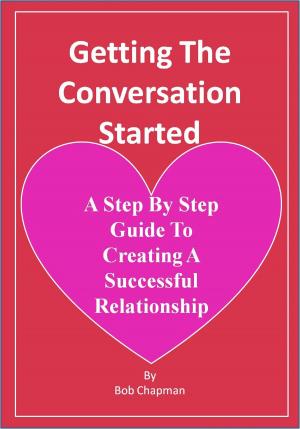 Book cover of Getting The Conversation Started A Step By Step Guide To Creating A Successful Relationship