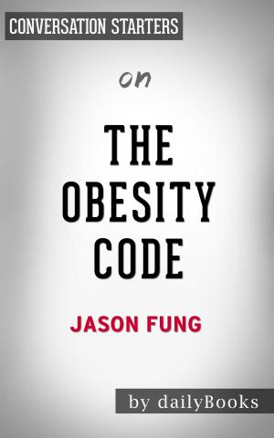 Book cover of The Obesity Code by Dr. Jason Fung | Conversation Starter