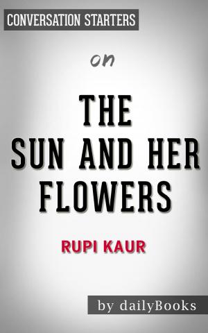 Cover of the book The Sun and Her Flowers by Rupi Kaur | Conversation Starters by Book Habits