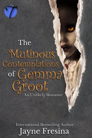 Cover of the book The Mutinous Contemplations of Gemma Groot (An Unlikely Romance) by Nancy Gideon