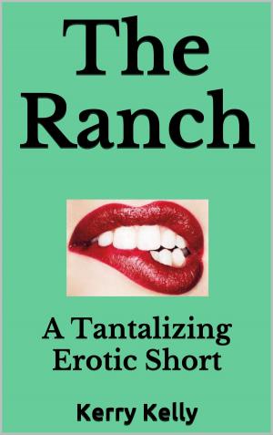 Book cover of The Ranch: A Tantilising Erotic Short
