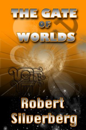 Cover of the book The Gate of Worlds by Edward Bryant
