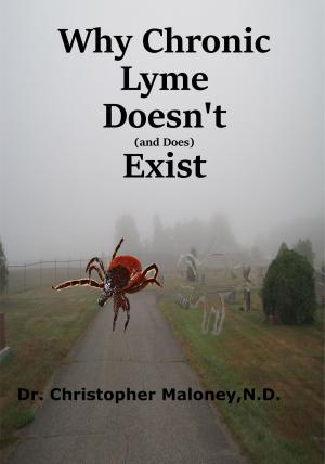 Book cover of Why Chronic Lyme Doesn't (And Does) Exist