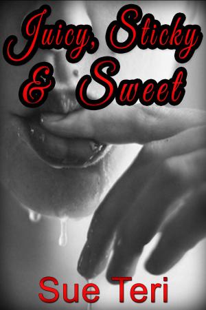 bigCover of the book Juicy, Sticky & Sweet by 