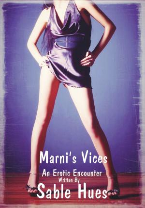 Cover of the book Marni's Vices by Gabriella Rose