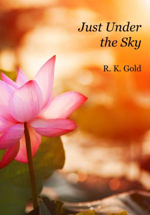 Cover of the book Just Under the Sky by Sasha McCallum