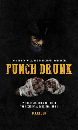 Cover of the book Punch Drunk: Thomas Fewtrell. The Gentleman Jawbreaker by Richard Herley