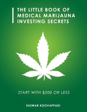 Cover of the book The Little Book of Medical Marijuana Investing Secrets by Robert Eltridge, Robert Eltridge