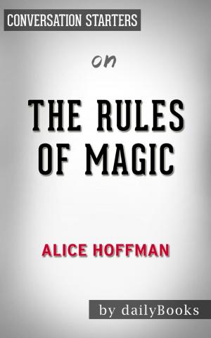 Cover of the book The Rules of Magic by Alice Hoffman | Conversation Starters by Book Habits