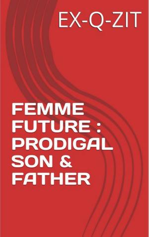Cover of the book Femme Future: Prodigal Son And Father by Robyn Harding